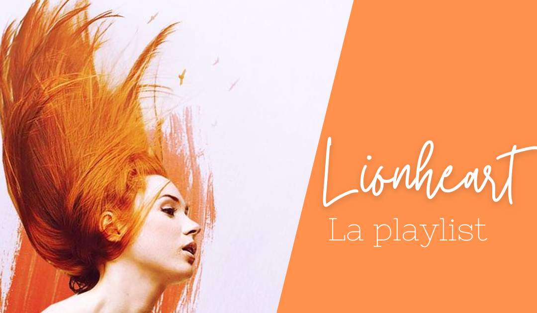 Lionheart : La Playlist!